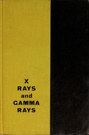 Cover of: X rays and gamma rays