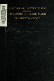 Cover of: Historical materialism and the economics of Karl Marx by Benedetto Croce