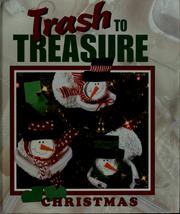 Cover of: Trash to treasure Christmas | Leisure Arts, Inc