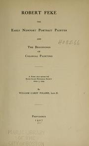 Cover of: Robert Feke, the early Newport portrait painter and the beginnings of colonial painting