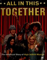 Cover of: All in This Together: The Unofficial Story of High School Musical
