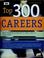 Cover of: Top 300 careers