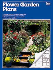 Cover of: Flower garden plans by created and designed by the editorial staff of Ortho Books ; project editor, Joan Beth Erickson ; writer, Phil Edinger ; illustrator, Lois Lovejoy ; designer, Gary Hespenheide.