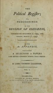 Cover of: The political register; or, Proceedings in the session of Congress, commencing Nov. 3d, 1794, and ending March 3d, 1795