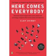 Cover of: Here Comes Everybody: The Power of Organizing Without Organizations