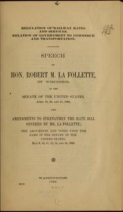 Cover of: Regulation of railway rates and services by Robert M. La Follette