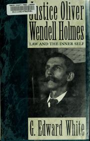 Cover of: Justice Oliver Wendell Holmes by G. Edward White