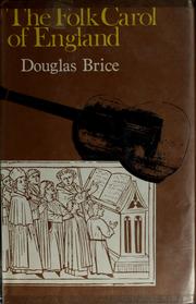 The folk-carol of England by Douglas Brice