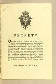 Cover of: Decreto. Querendo usar de clemencia com os individuos que tiverão a infelicidade de desertar dos differentes corpos militares da Capitania do Rio Grande de S. Pedro, aprtando-se das suas bandeiras: hei por bem perdoar-lhes o crime da deser̨cão que commetterao, assim áquelles que existirem nos Meus Dominios ..