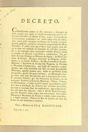 Cover of: Decreto. Considerando quanto se faz necessaria a formącaõ de hum systema que regule as relącões commerciaes entre os differentes dominios da Minha Coroa: e que, occorrendo aos inconvenientes produzidos por huma longa serie de annos, bem como pelas alterącões resultantes dos recentes acontecimentos politicos, promova em geral a prosperidade dos Meus Vassallos ..