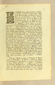 Cover of: Eu Elrei fąco saber aos que o presente alvará com for̨ca de lei virem: que tendo determinado no alvará de seis de maio de mil oitocentos e nove em declarącão do outro de dez de maio de mil oitocentos e oito, que os aggravos ordinarios, e appelącões das ilhas dos Ącores, Madeira, e Porto Santo se interpozessem para a Caza de Supplicącão de Lisboa ..