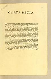 Cover of: Carta Regia. Governadores do Reino de Portugal, e dos Algarves.= Amigos: Eu Elrei vos envio muito saudar, como aquelles que amo e prezo. Exigindo a execųcão do novo regulamento, que Eu houve por bem mandar formalizar para a organizącão do Exercito de Portugal, que daqui em diante se proceda a frequentes inspeccões nos corpos de milicias ..