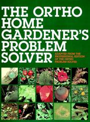 Cover of: The Ortho home gardener's problem solver