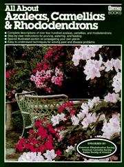 Cover of: All about azaleas, camellias & rhododendrons