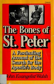 The bones of St. Peter by John Evangelist Walsh, John Walsh