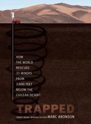 Cover of: Trapped: how the world rescued 33 miners from 2,000 feet below the Chilean desert