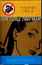 Cover of: Don't call that man!: a survival guide to letting go