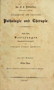 Cover of: Allgemeine und specielle Pathologie und Therapie: nach dessen Vorlesungen niedergeschrieben und hrsg. von einigen seiner Zuhörer : in vier Bänden