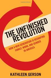 Cover of: The Unfinished Revolution: How a New Generation is Reshaping Family, Work, and Gender in America