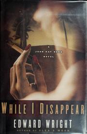 Cover of: While I disappear by Edward Wright