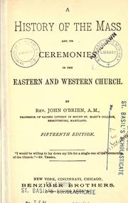 Cover of: A history of the mass and its ceremonies in the Eastern and Western church. by O'Brien, John