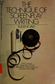Cover of: The technique of screenplay writing by Eugene Vale