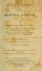 Cover of: First lines of the practice of physic by William Cullen, William Cullen