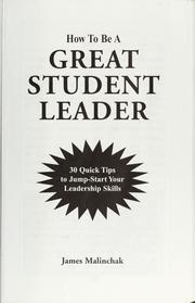 Cover of: How to be a great student leader: 30 quick tips to jump-start your leadership skills