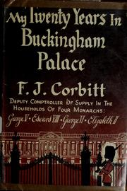 Cover of: My twenty years in Buckingham Palace by Frederick John Corbitt