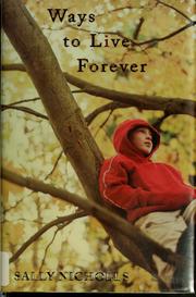 Cover of: Ways to live forever by Sally Nicholls
