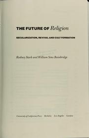 Cover of: The future of religion: secularization, revival, and cult formation