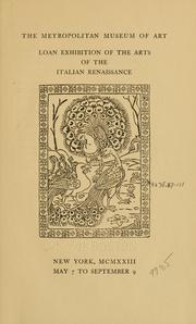Cover of: Loan exhibition of the arts of the Italian renaissance: New York, 1923, May 7 to September 9.