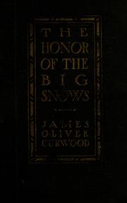Cover of: The honor of the big snows by James Oliver Curwood