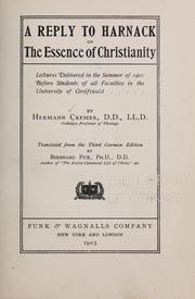 Cover of: A reply to Harnack on the essence of Christianity: lectures delivered in the summer of 1901 before students of all faculties in the University of Greifswald