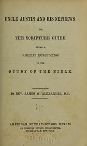 Cover of: Uncle Austin and his nephews; or, The scripture guide.: Being a familiar introduction to the study of the Bible.