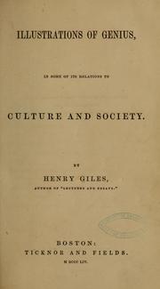 Cover of: Illustrations of genius, in some of its relations to culture and society by Giles, Henry