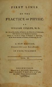 Cover of: First lines of the practice of physic: by William Cullen, M.D. ...