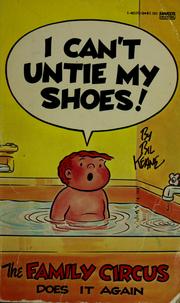 Cover of: I can't untie my shoes! by Bil Keane