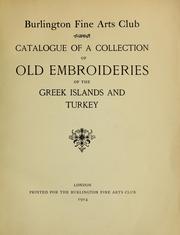 Catalogue of a collection of old embroideries of the Greek islands and Turkey by Burlington Fine Arts Club.