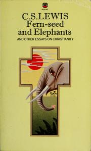 Cover of: Fern-seed and elephants, and other essays on Christianity: christliche Diagnosen