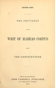 Cover of: The privilege of the writ of habeas corpus under the Constitution.
