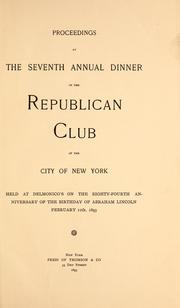 Cover of: Proceedings at the seventh annual dinner of the Republican Club of the City of New York by Republican Club of the City of New York