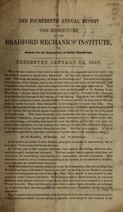 The fourteenth annual report of the committee of the Bradford Mechanics' Institute, or, Society for the Acquisition of Useful Knowledge, presented January 30, 1846 by Bradford Mechanics' Institute