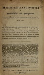 Cover of: British secular institute of communication and propagandism: report of the Fleet Street House, part II, for 1857