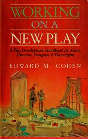 Cover of: Working on a new play: a play development handbook for actors, directors, designers & playwrights