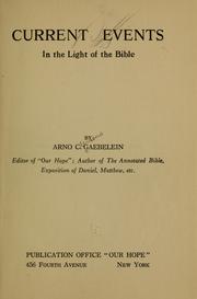 Cover of: Current events in the light of the Bible by Gaebelein, Arno Clemens
