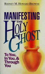 Cover of: Manifesting the Holy Ghost: to you, in you, and through you