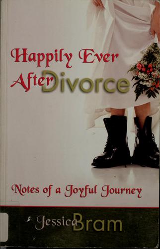 Happily ever after divorce by Jessica Bram