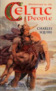 Cover of: Mythology of the Celtic People by Charles Squire