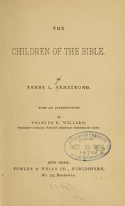 Cover of: The children of the Bible by Fanny L. Armstrong, Fanny L. Armstrong